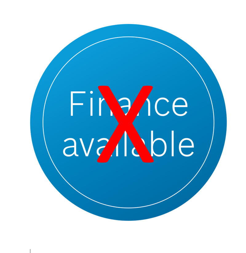 High value item where finance is not available